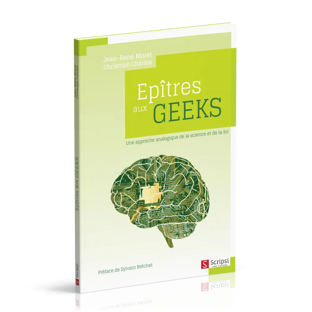 Epîtres aux geeks - Une approche analogique de la science et de la foi