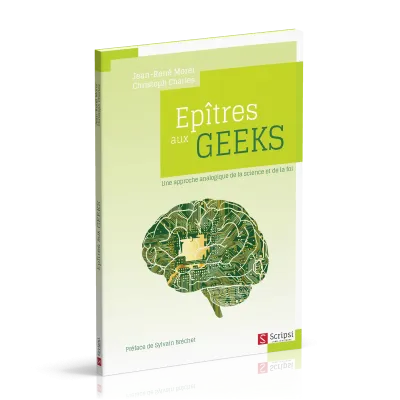 Epîtres aux geeks - Une approche analogique de la science et de la foi