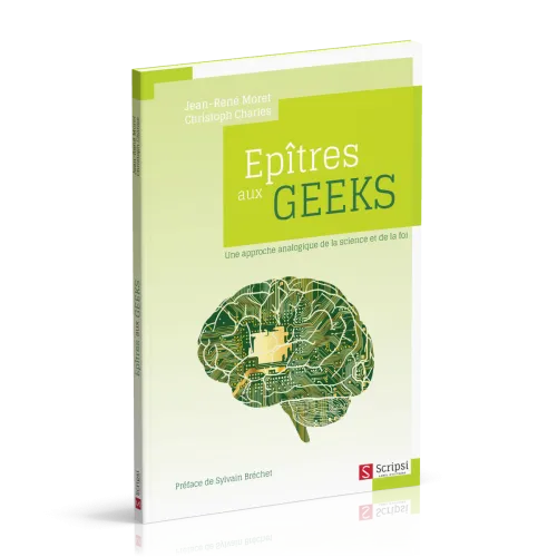 Epîtres aux geeks - Une approche analogique de la science et de la foi