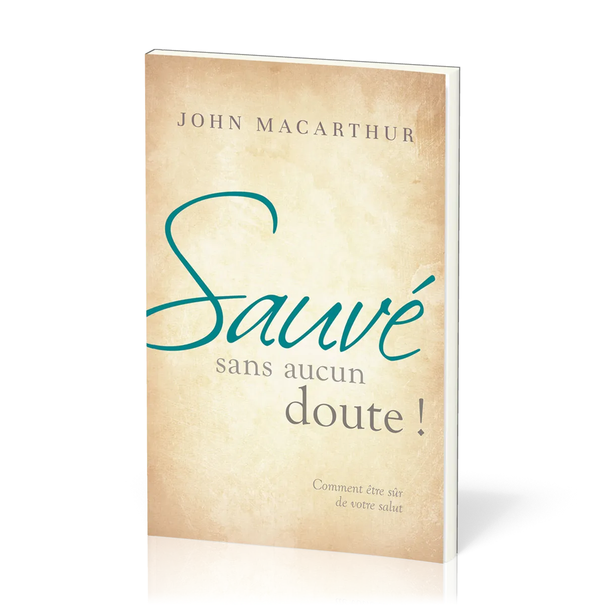 Sauvé sans aucun doute ! - Comment être sûr de votre salut