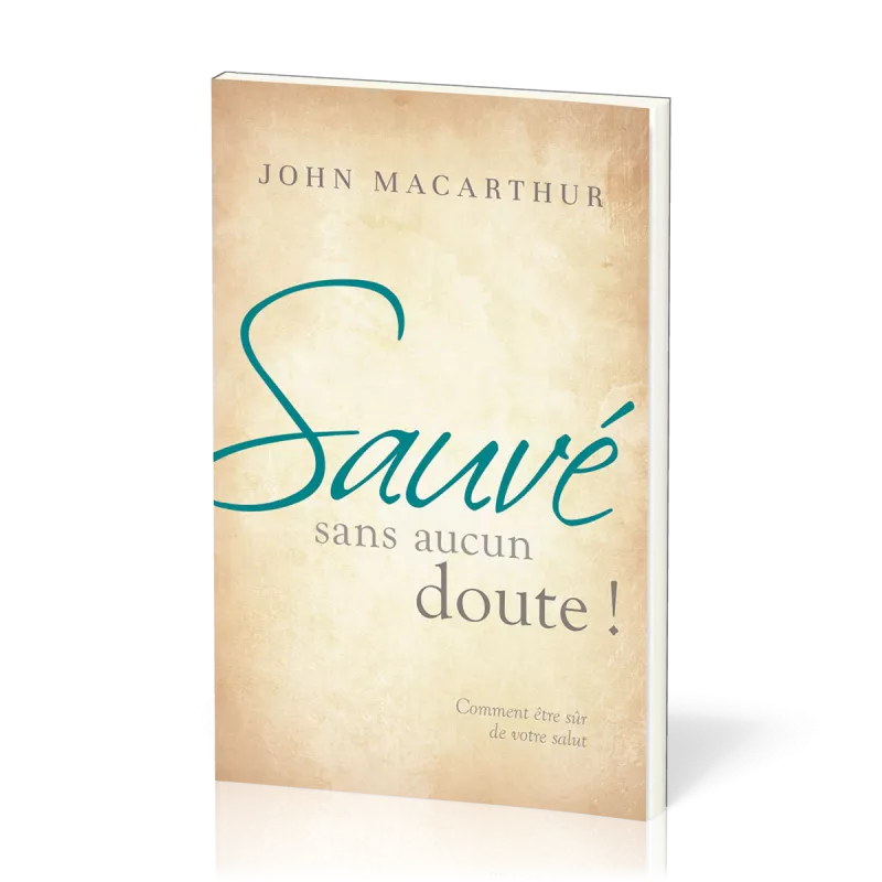 Sauvé sans aucun doute ! - Comment être sûr de votre salut