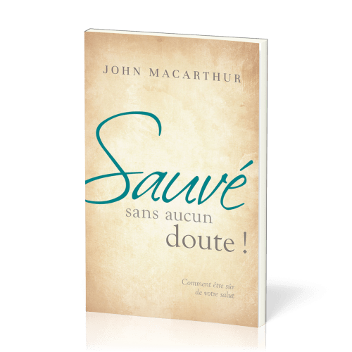 Sauvé sans aucun doute ! - Comment être sûr de votre salut