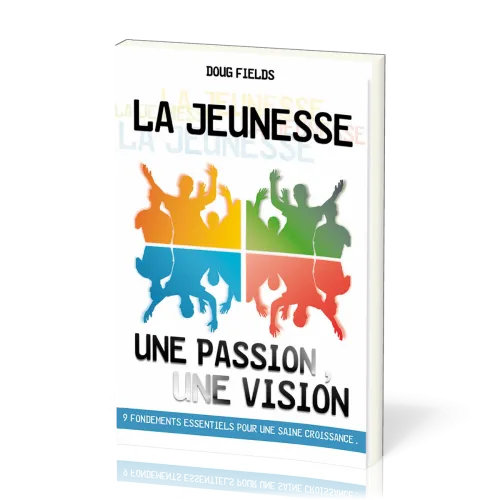 Jeunesse, La - Une passion, une vision