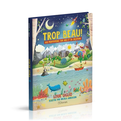 Trop beau! - 100 méditations sur Dieu et la création (rigide)