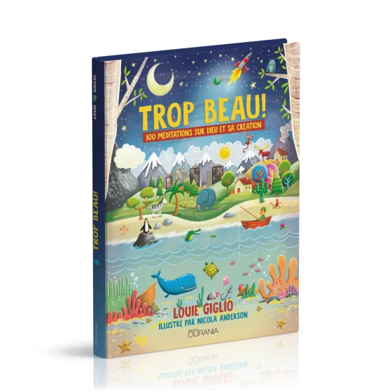 Trop beau! - 100 méditations sur Dieu et la création (rigide)