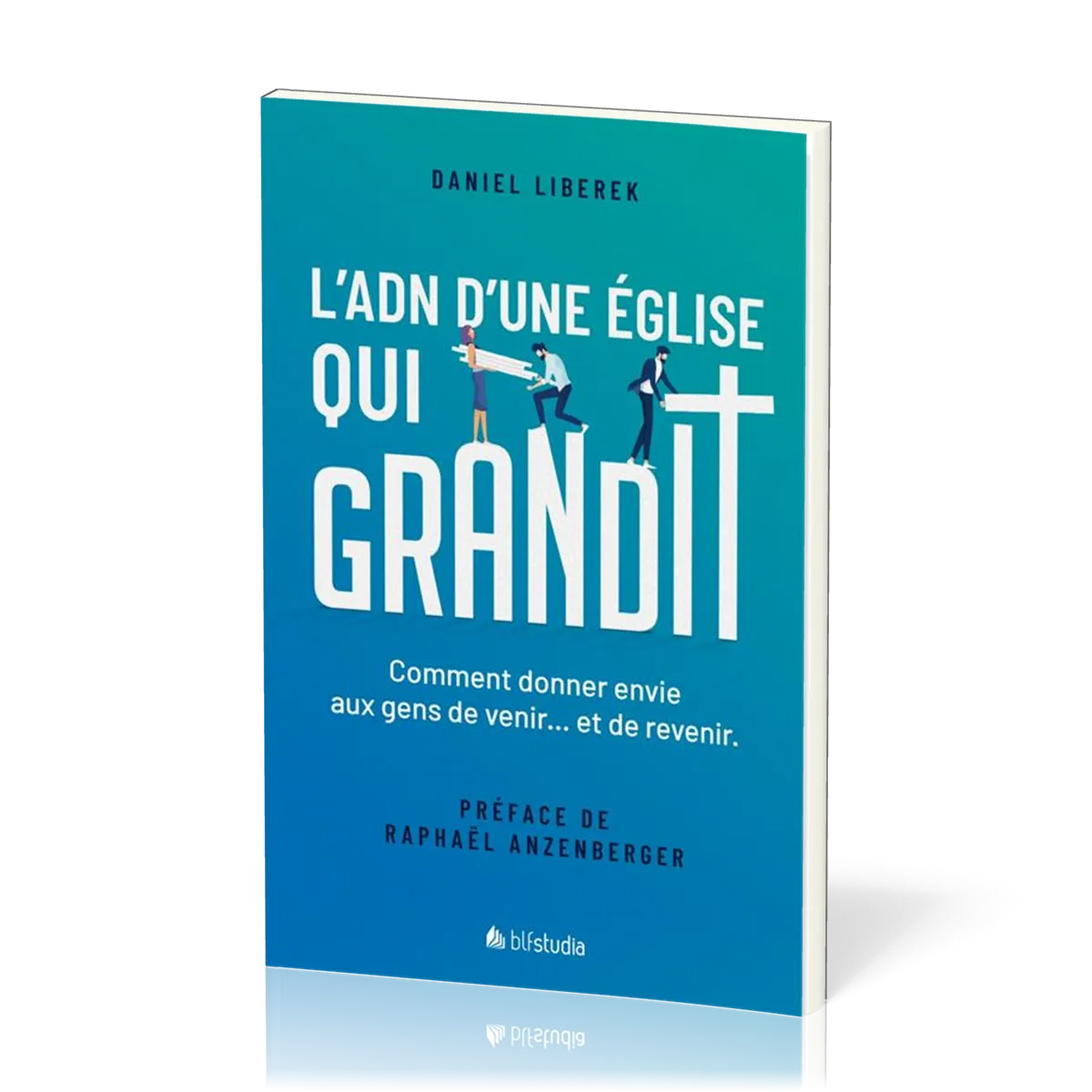 ADN d'une église qui grandit, L'