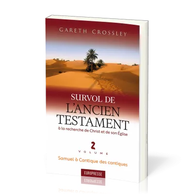 Survol de l'Ancien Testament vol. 2 - 1 Samuel à Cantique des cantiques