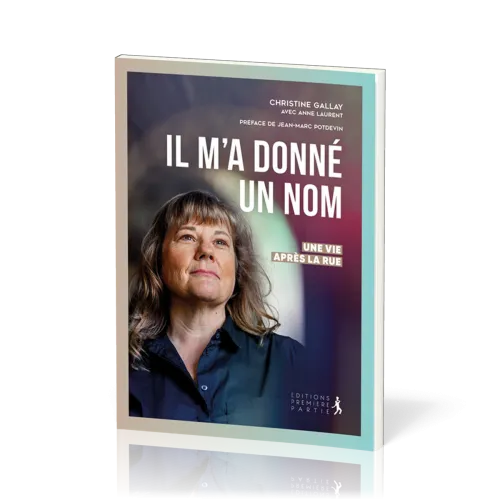 Il m'a donné un nom - Une vie après la rue
