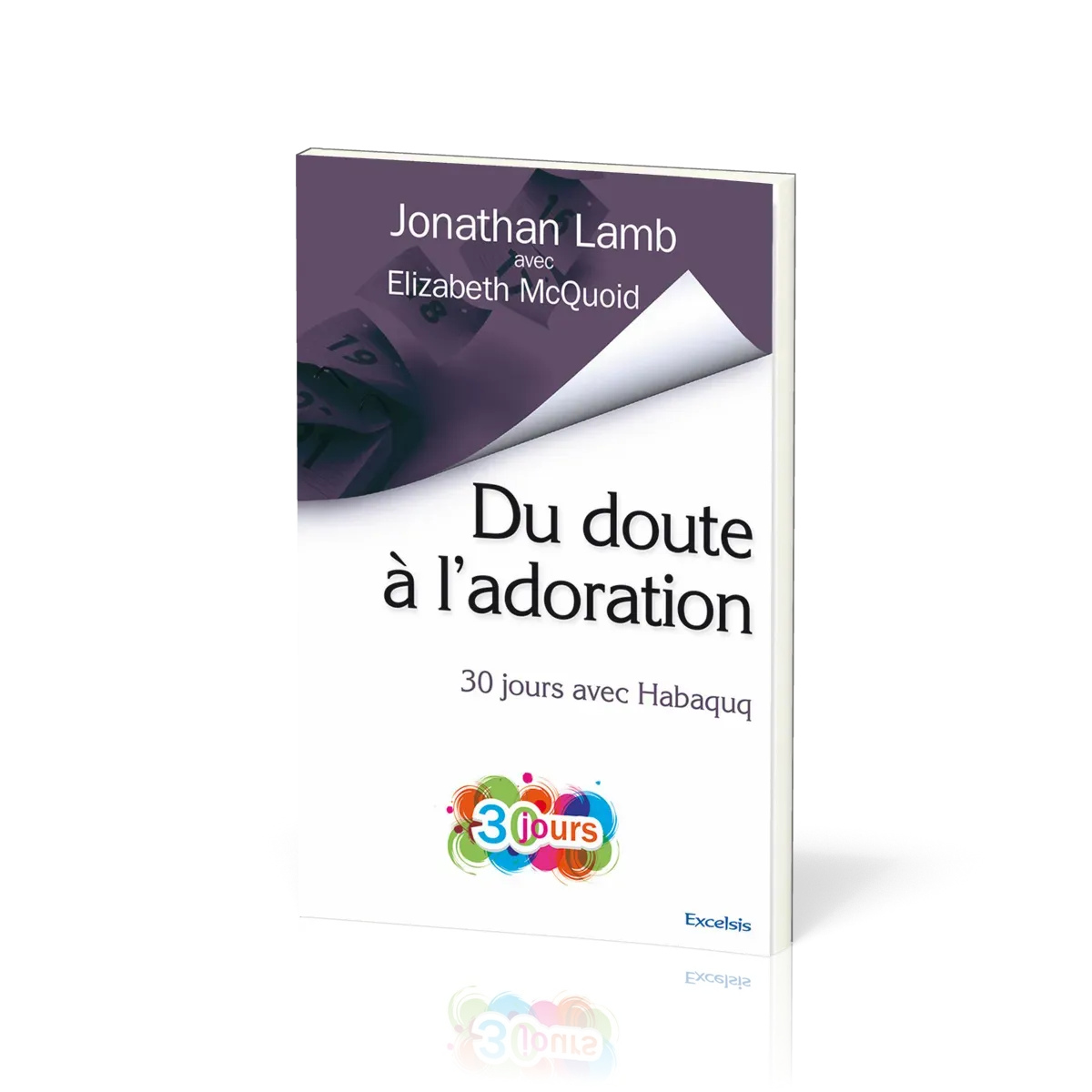 Du doute a l’adoration - 30 jours avec Habaquq