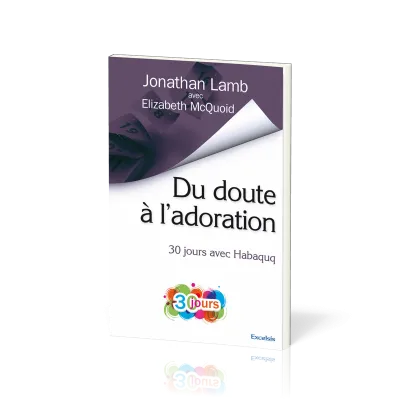 Du doute a l’adoration - 30 jours avec Habaquq