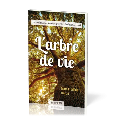 Arbre de vie, L' - Entretiens sur le salut avec le professeur Siloë