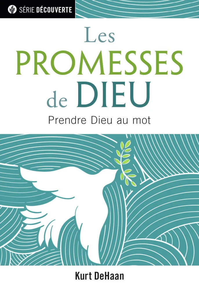 Promesses de Dieu, Les - Prendre Dieu au mot