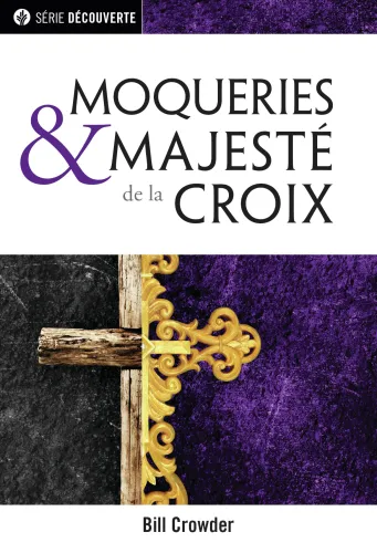 Moqueries et majesté de la Croix - L'incommensurable amour de Dieu