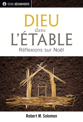Dieu dans l'étable - Réflexions sur Noël