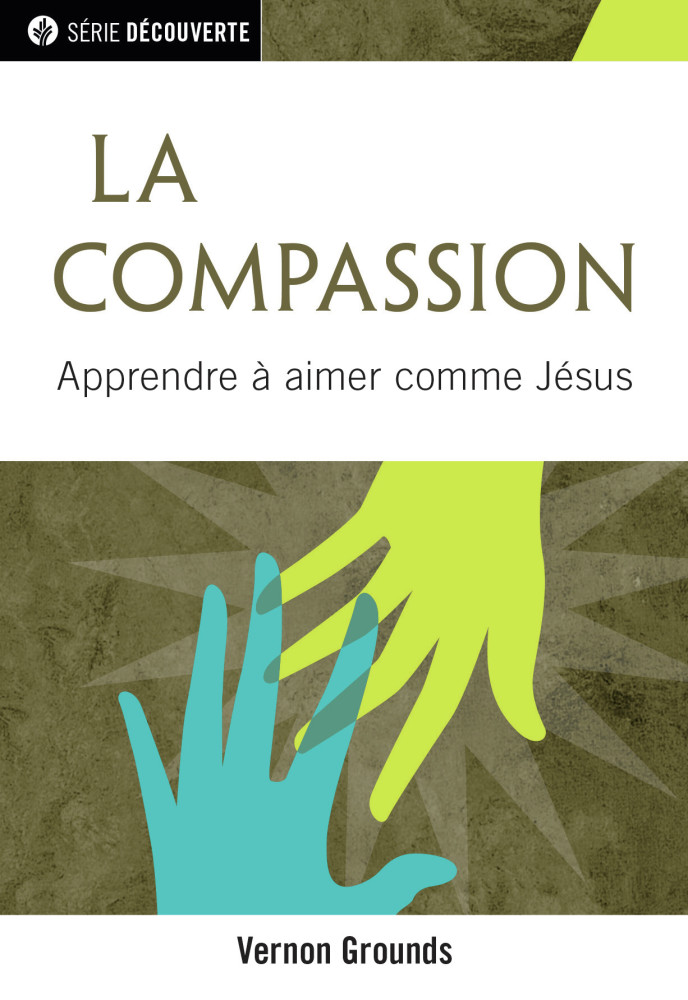 Compassion, La - Apprendre à aimer comme Jésus