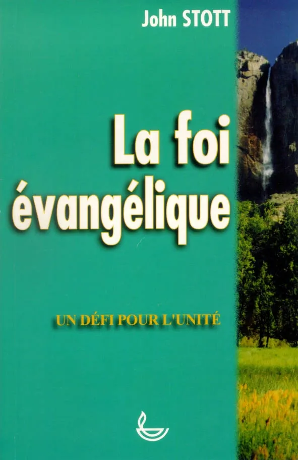 Foi évangélique, La - Un défi pour l'unité