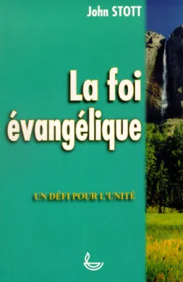 Foi évangélique, La - Un défi pour l'unité