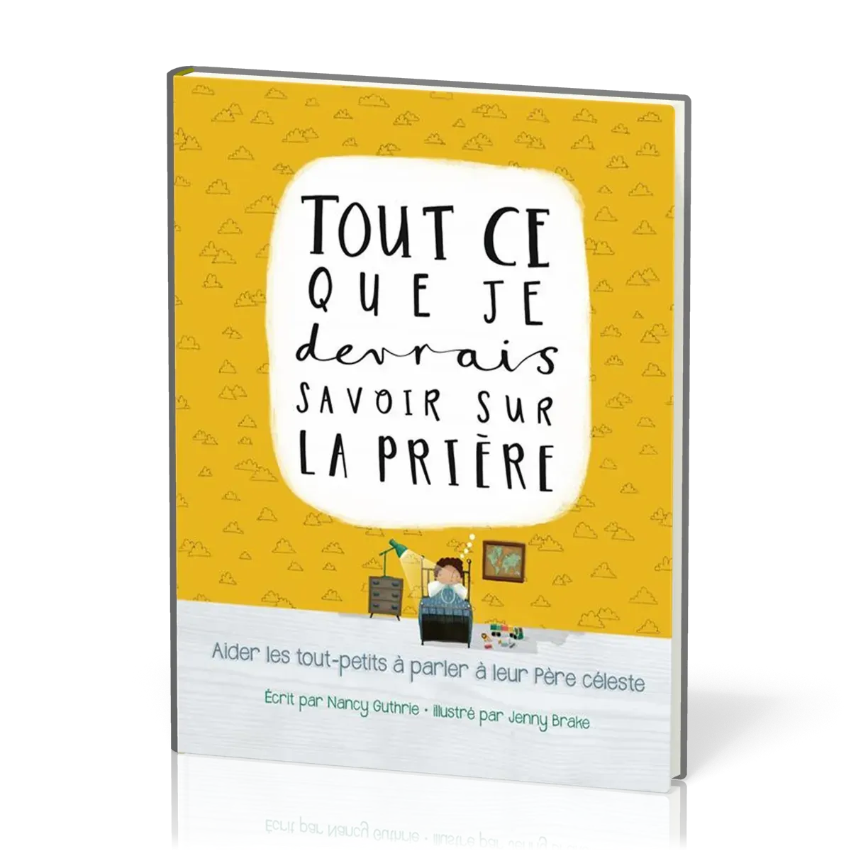 Tout ce que je devrais savoir sur la prière - aider les tout-petits à parler à leur Père céleste