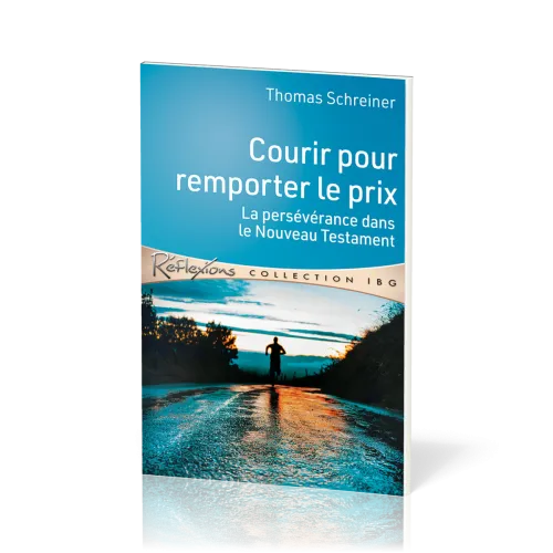 Courir pour remporter le prix - La persévérance dans le Nouveau Testament
