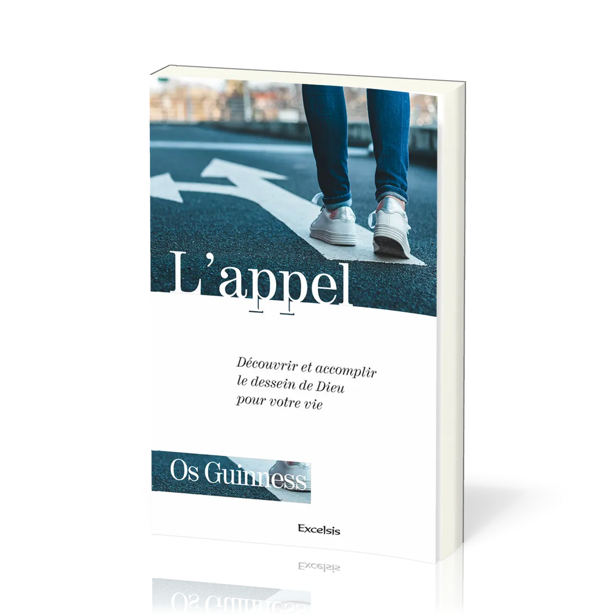 Appel, L' - découvrir et accomplir le dessin de Dieu