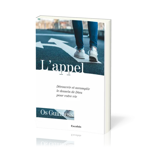 Appel, L' - découvrir et accomplir le dessin de Dieu
