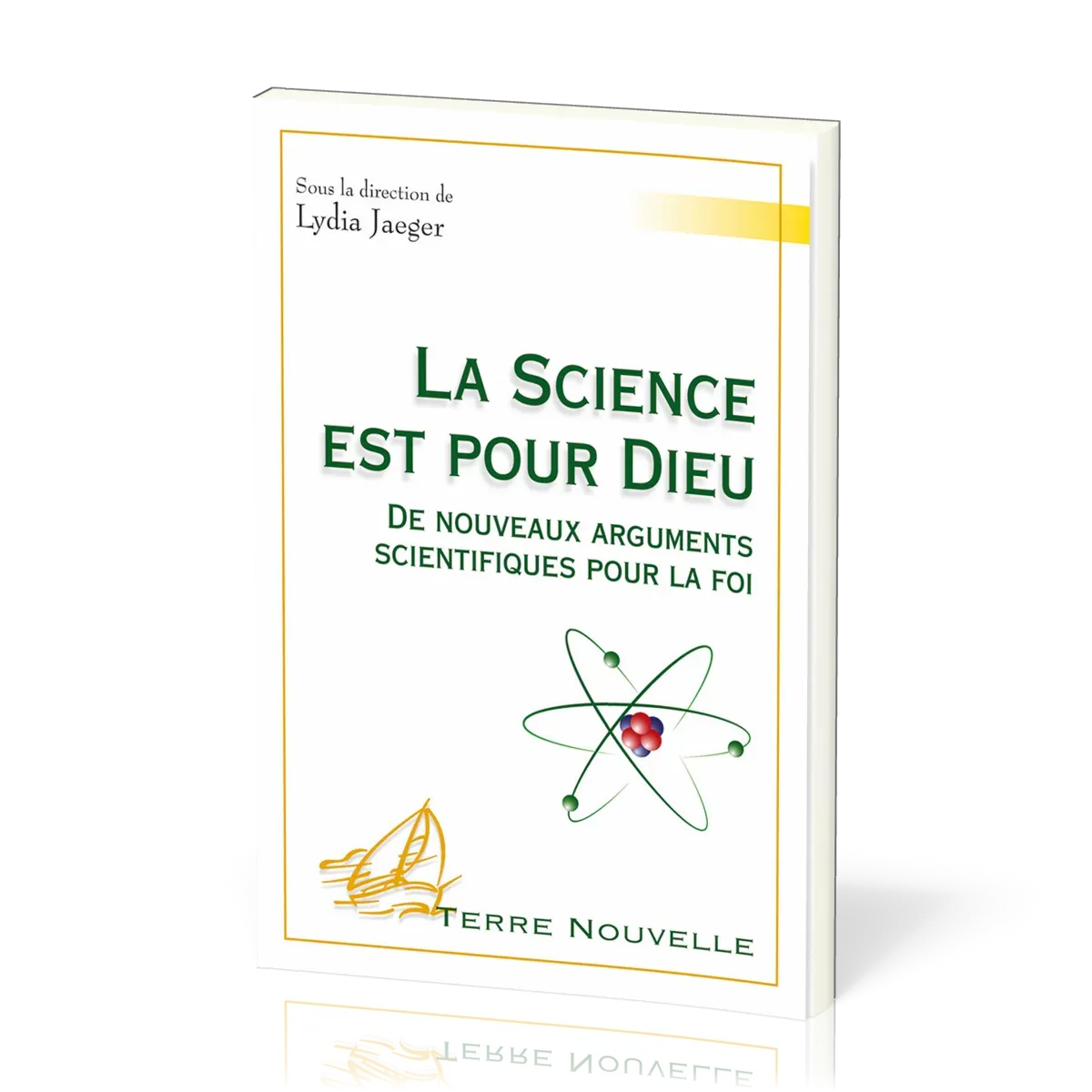 Science est pour Dieu, La - De nouveaux arguments scientifiques pour la foi