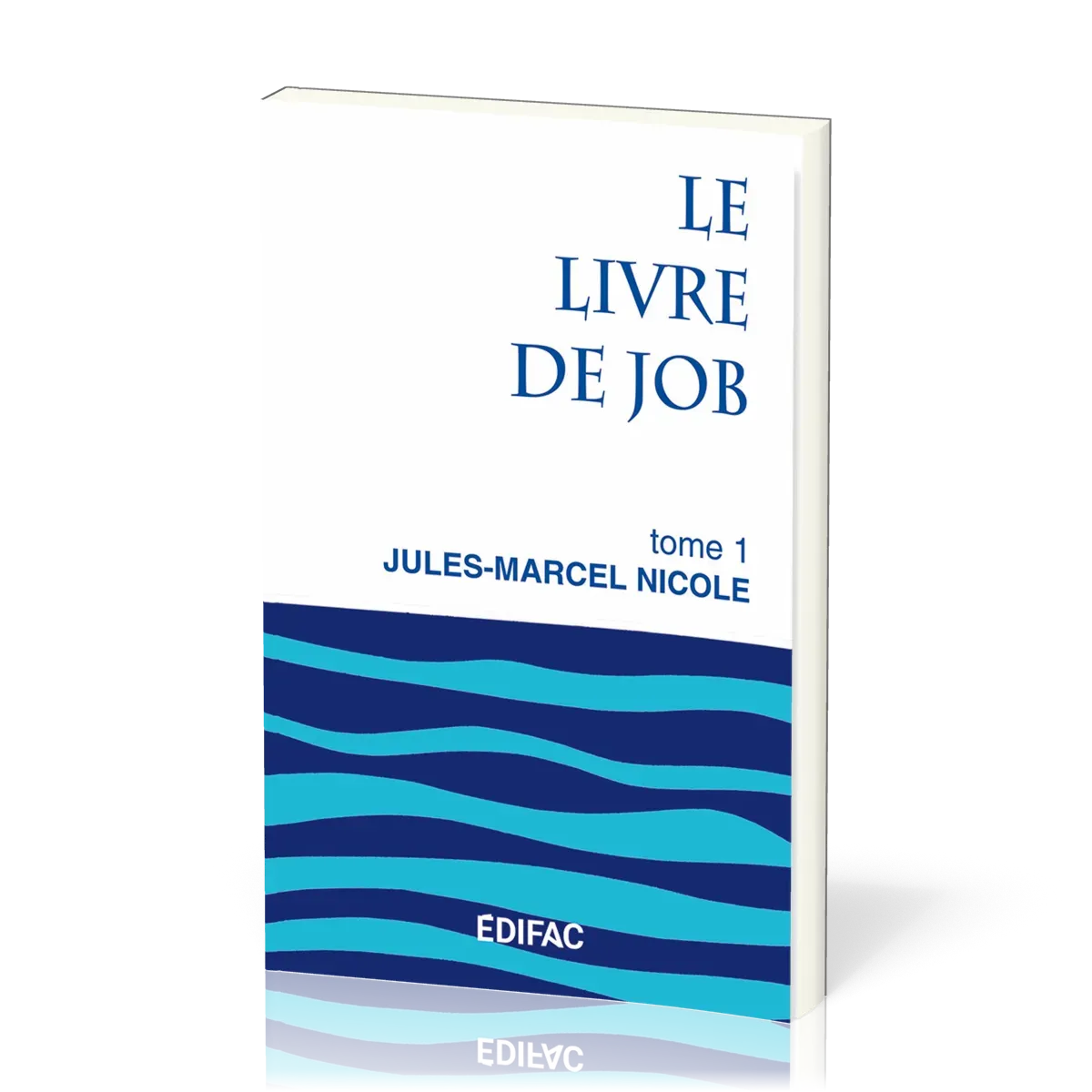 Livre de Job, Le - Tome 1