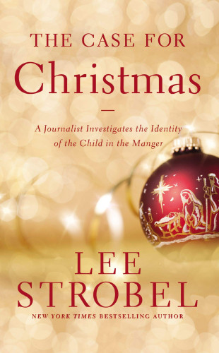 The Case for Christmas - A journalist investigates the identity of the Child in the manger