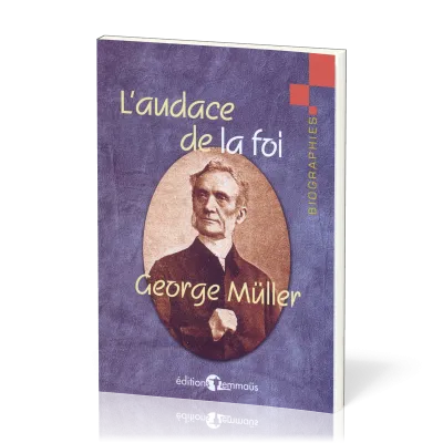 Audace de la foi, L' - Georges Müller
