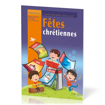 Fêtes chrétiennes - manuel 4 à 12 ans