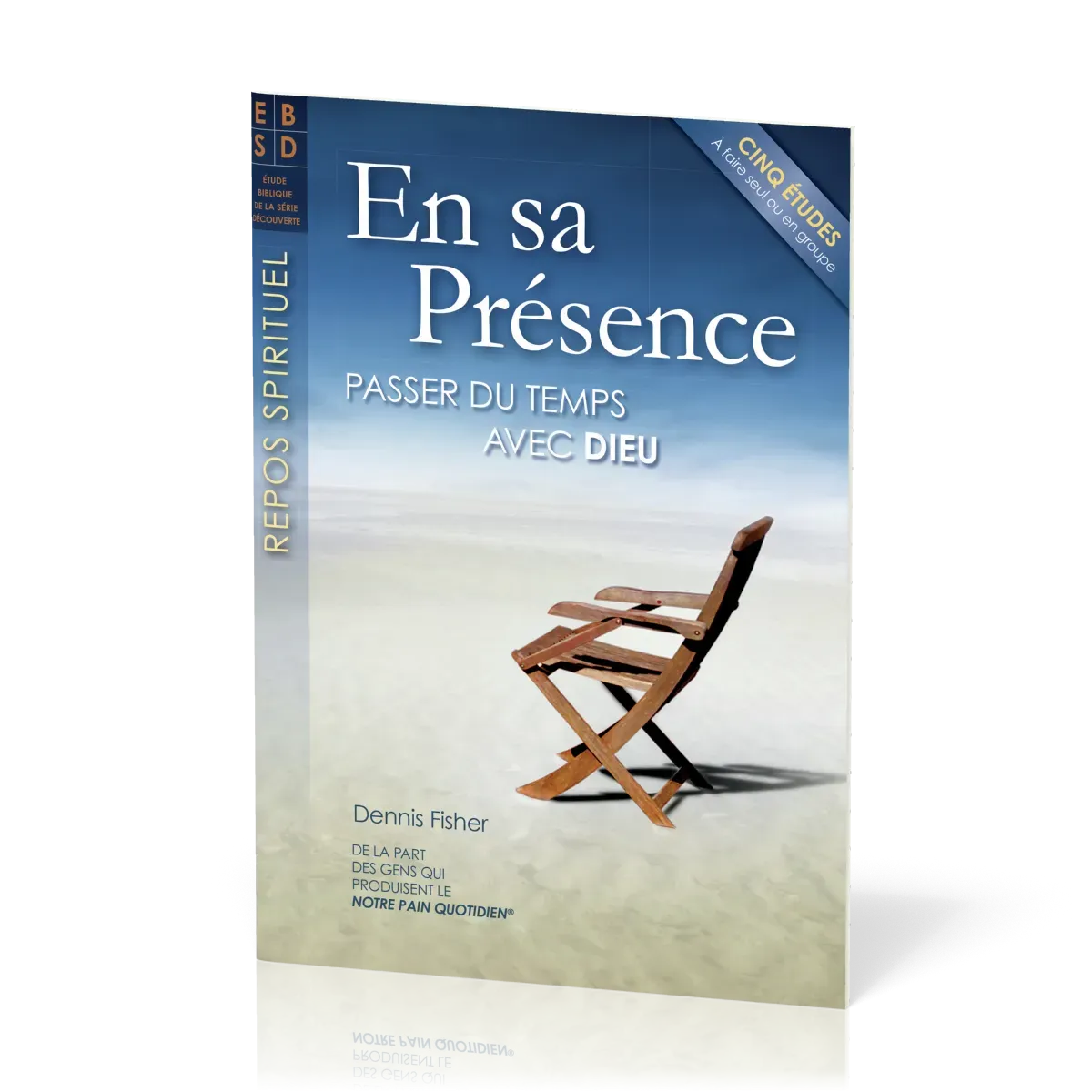 En sa présence - Passer du temps avec Dieu - Cind études