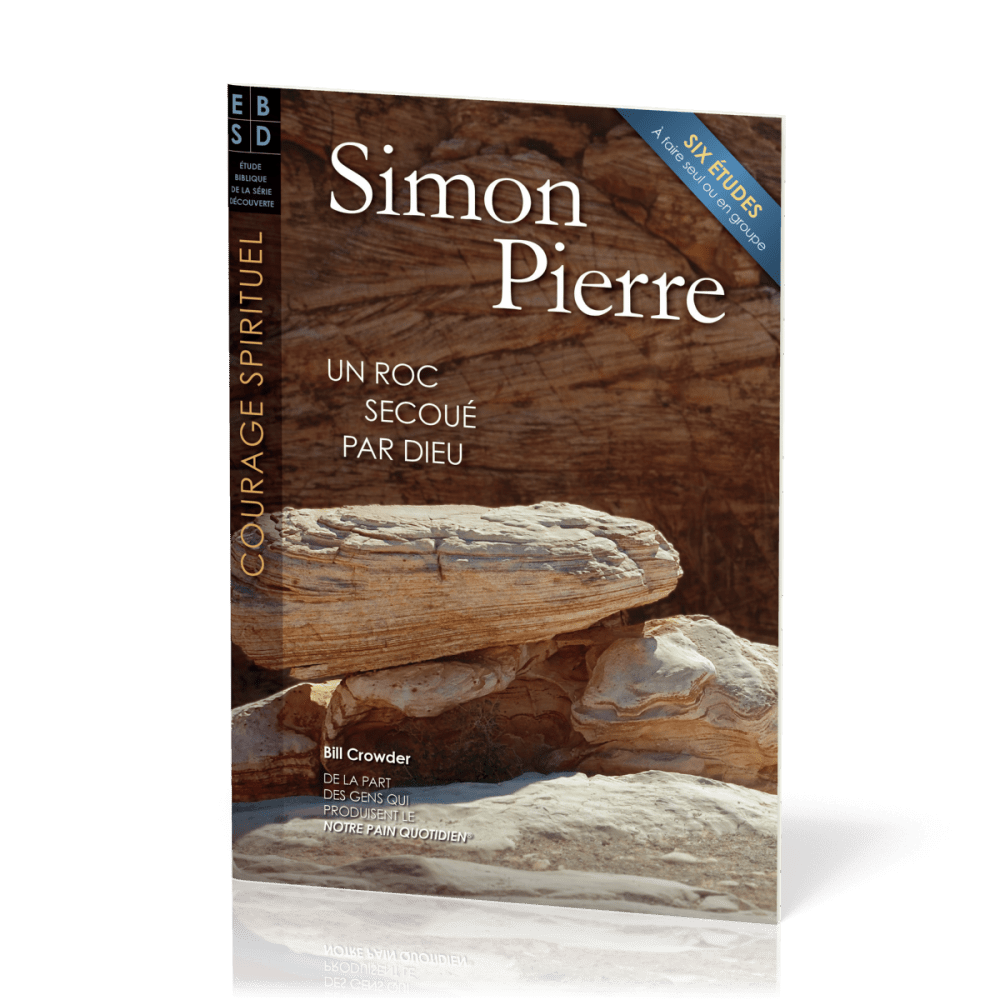 Simon Pierre - Un roc secoué par Dieu - Six études