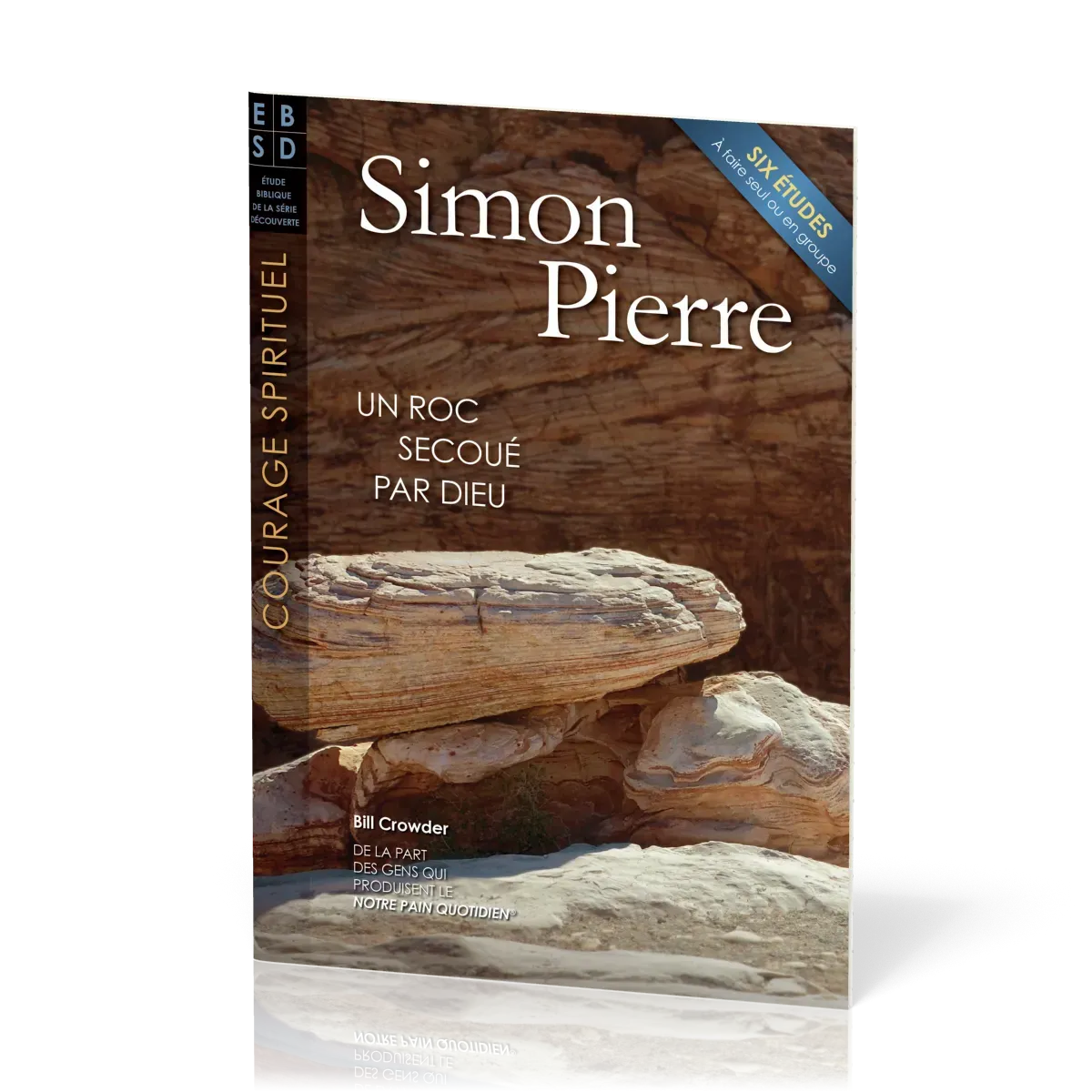 Simon Pierre - Un roc secoué par Dieu - Six études