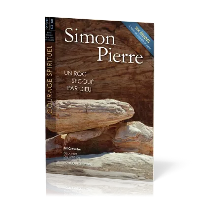 Simon Pierre - Un roc secoué par Dieu - Six études