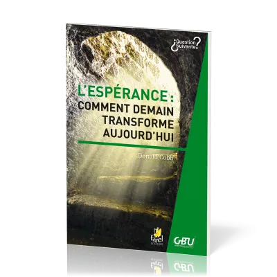 Espérance, L' - Comment demain transforme aujourd’hui