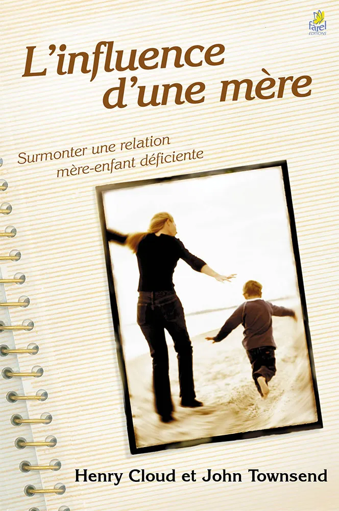 Influence d'une mère, L' - Surmonter une relation mère-enfant déficiente