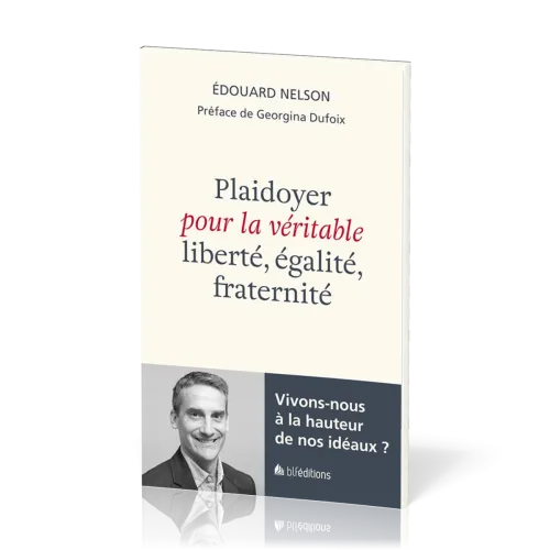 Plaidoyer pour la véritable liberté, égalité, fraternité