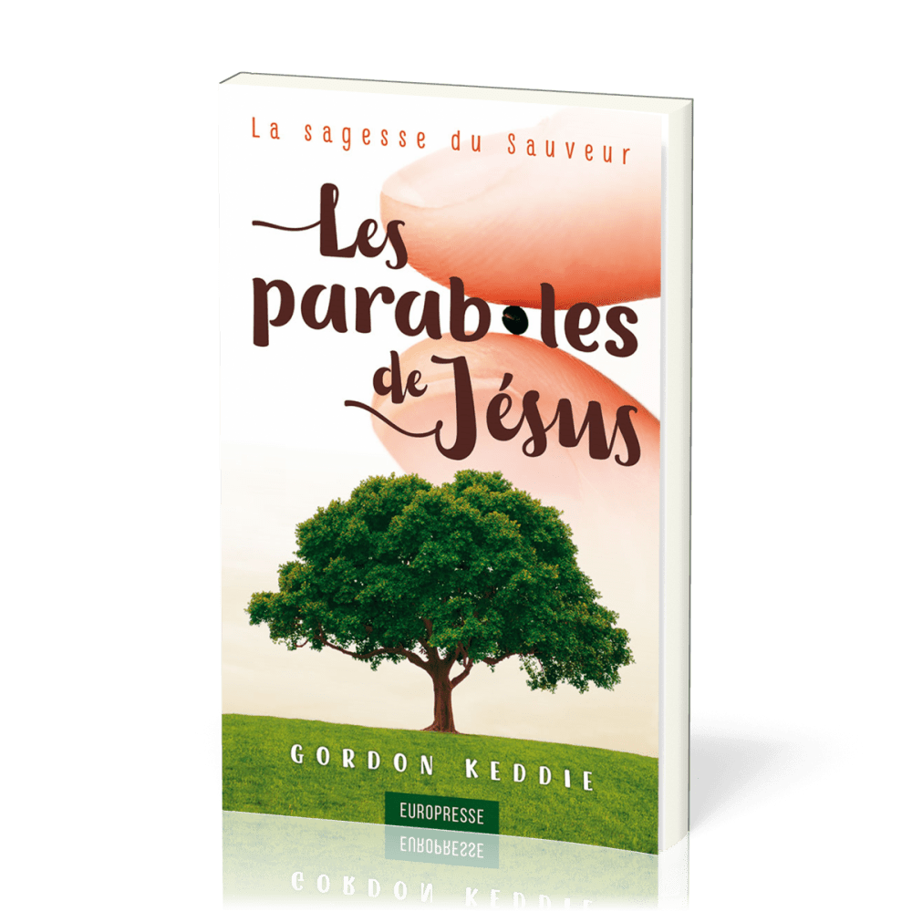 Paraboles de Jésus, Les - La sagesse du Sauveur