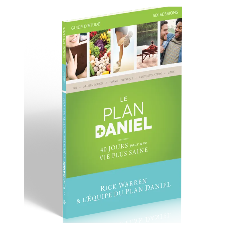 Plan de Daniel, Le - Guide d'étude - 40 jours pour une vie plus saine