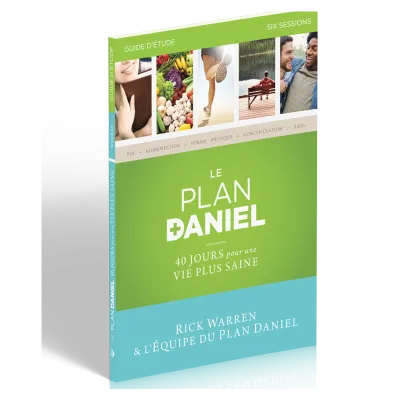 Plan de Daniel, Le - Guide d'étude - 40 jours pour une vie plus saine