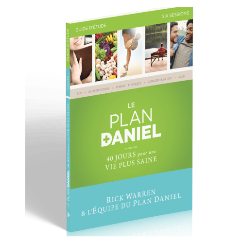 Plan de Daniel, Le - Guide d'étude - 40 jours pour une vie plus saine