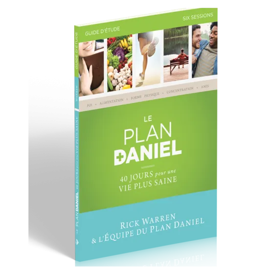 Plan de Daniel, Le - Guide d'étude - 40 jours pour une vie plus saine