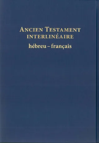 Ancien Testament interlinéaire Hebreux-Francais rigide