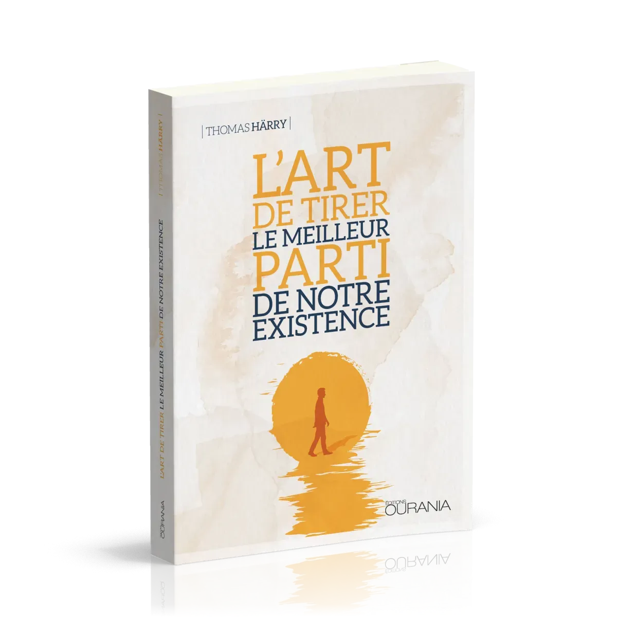 Art de tirer le meilleur parti de notre existence, L'