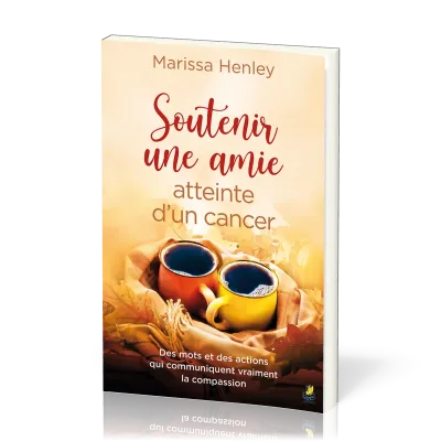 Soutenir une amie atteinte d’un cancer