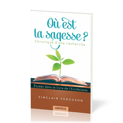 Où est la sagesse ? Chronique d’une recherche - Etudes dans le livre de l’Ecclésiaste