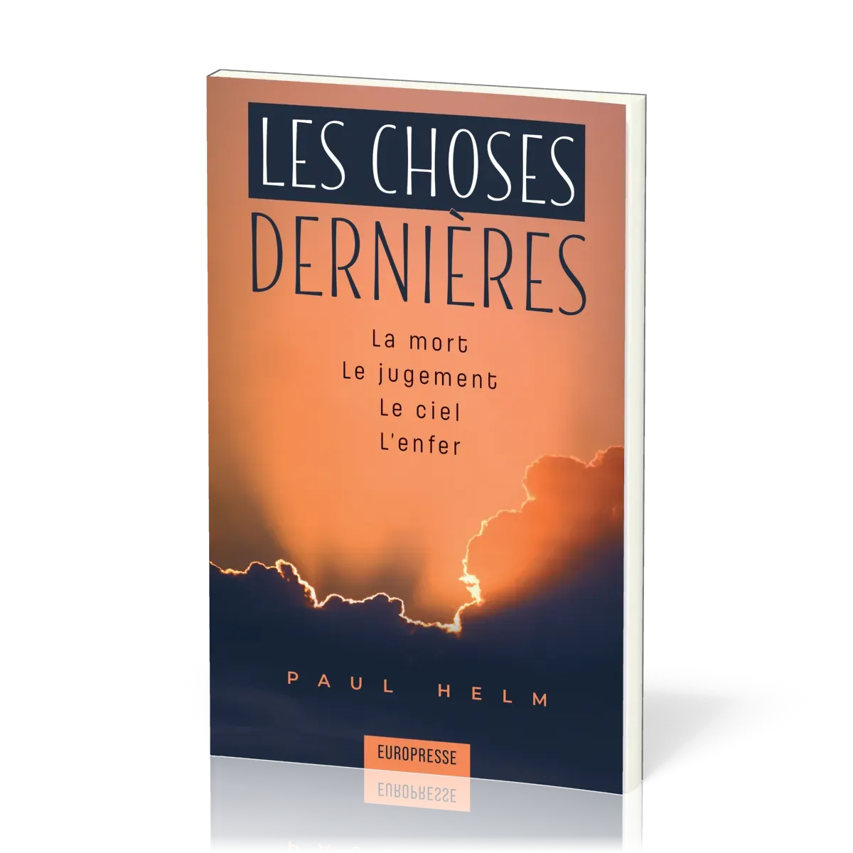 Choses dernières, Les - La mort, le jugement, le ciel, l’enfer