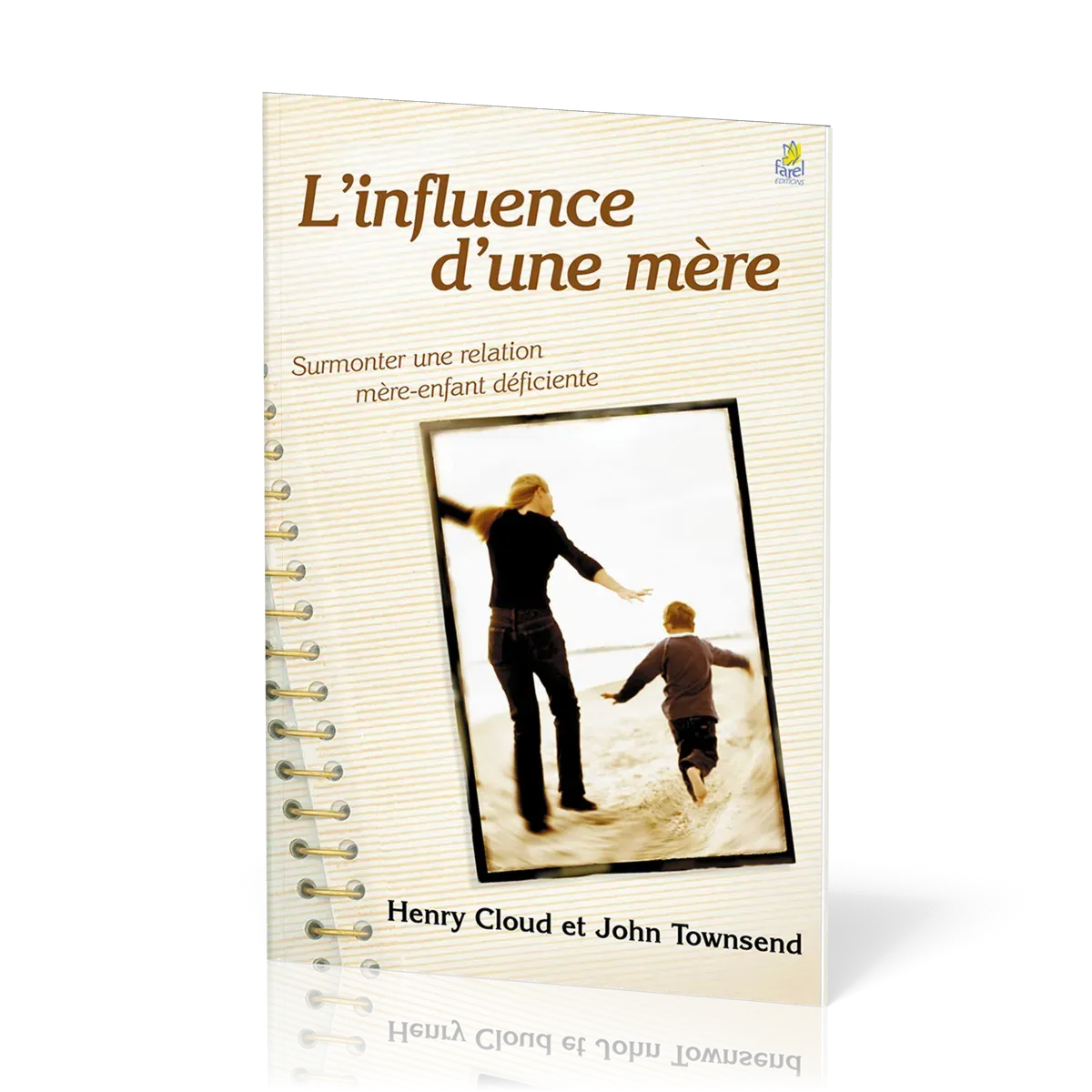 Influence d'une mère, L' - Surmonter une relation mère-enfant déficiente