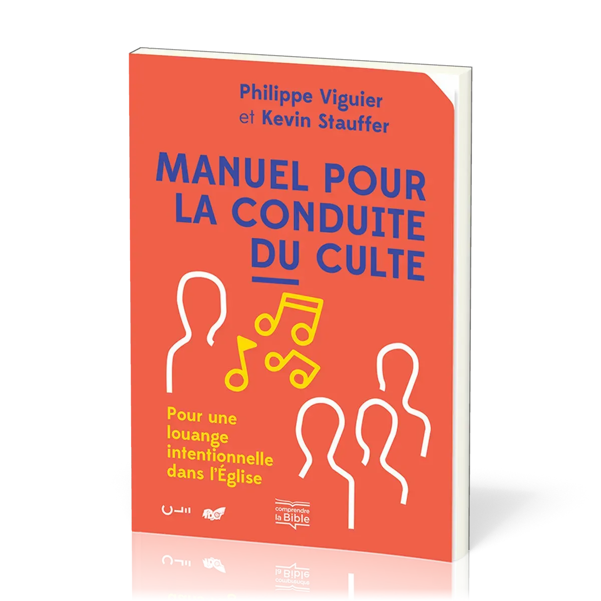 Manuel pour la conduite du culte - Pour une louange intentionnelle dans l'Eglise