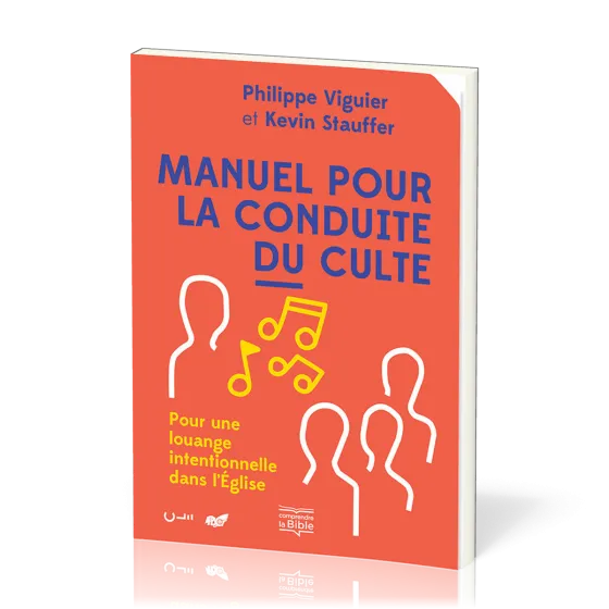 Manuel pour la conduite du culte - Pour une louange intentionnelle dans l'Eglise